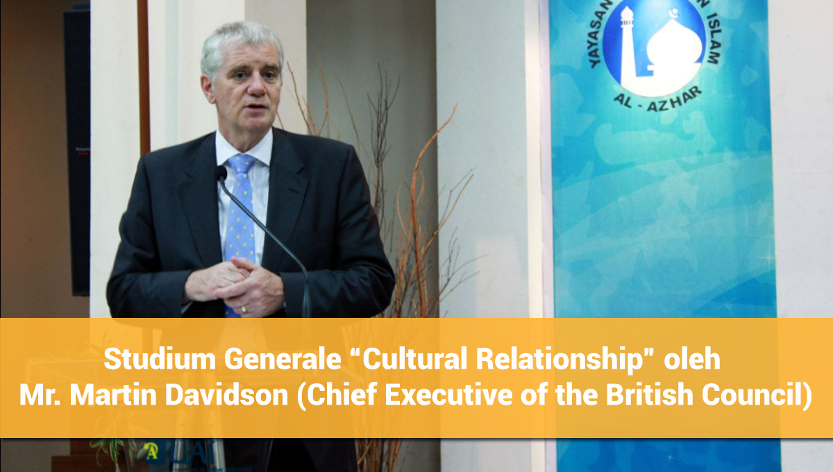 Studium Generale “Cultural Relationship” oleh Mr. Martin Davidson (Chief Executive of the British Council)